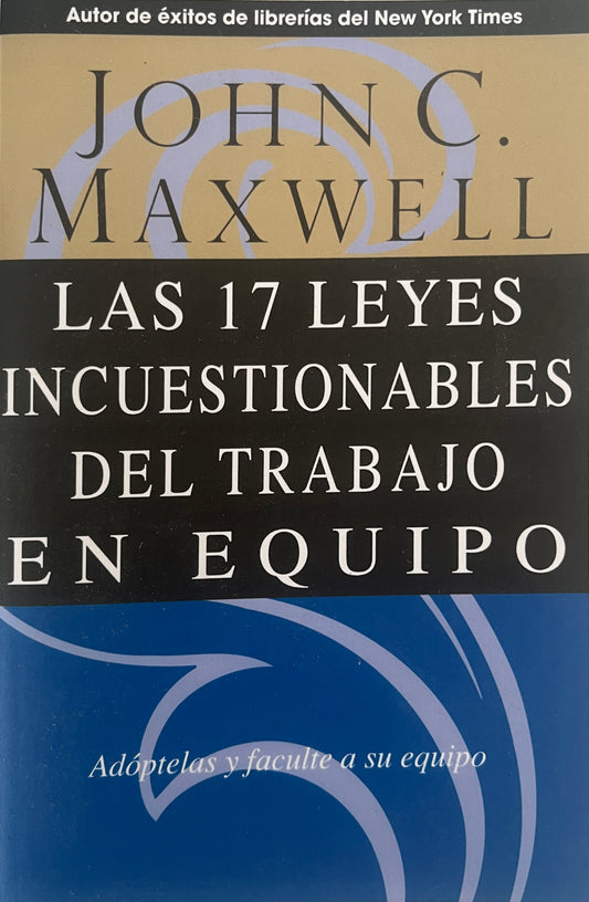 17 leyes incuestionables del trabajo en equipo
