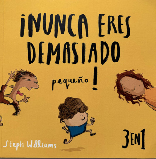 ¡Nunca eres demasiado pequeño!