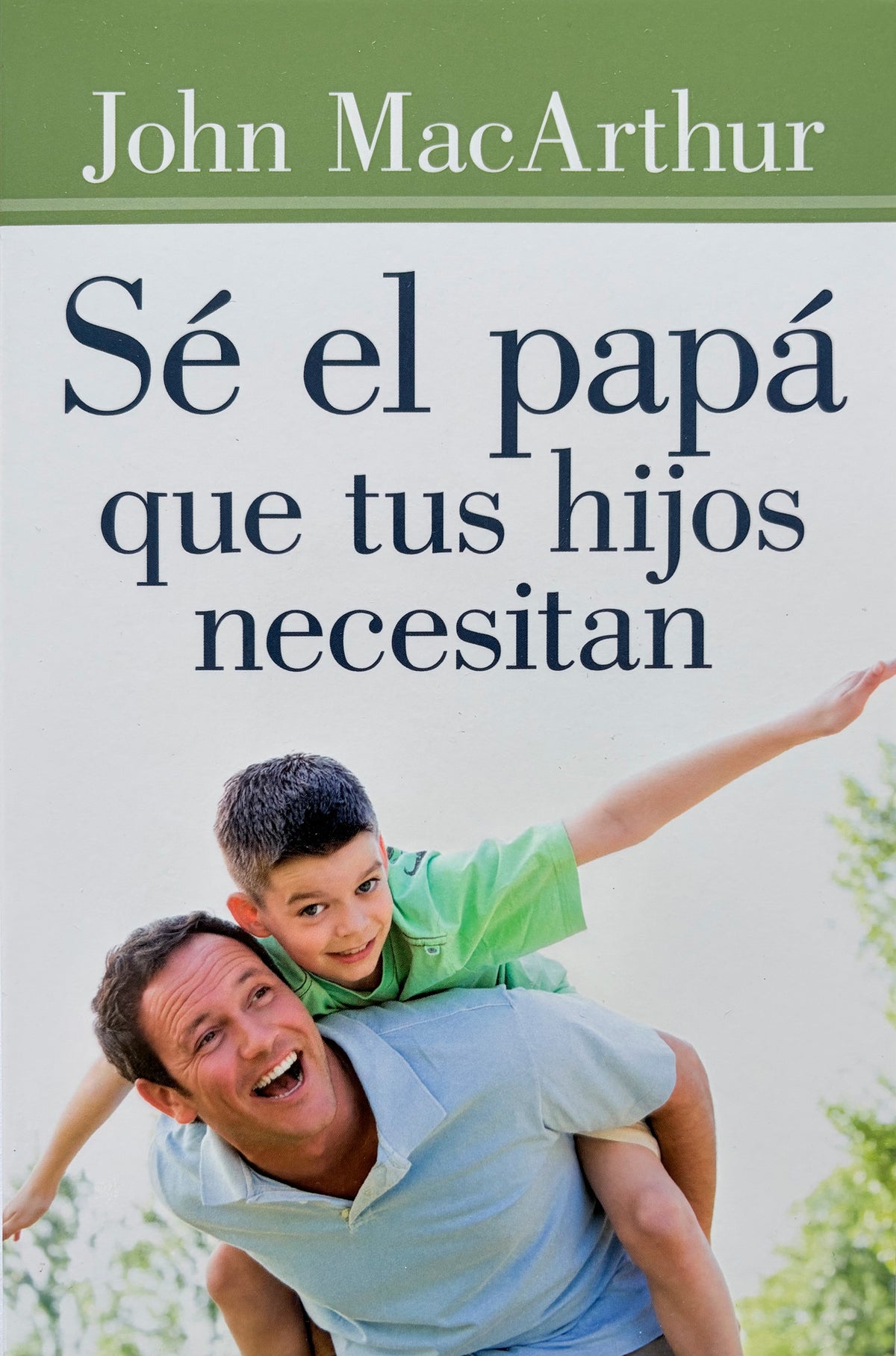 Sé el Papá que Tus Hijos Necesitan
