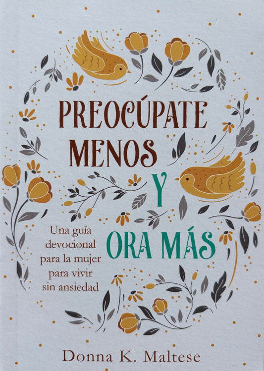 Preocúpate Menos y Ora Más